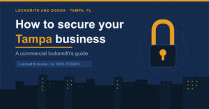 How to Secure Your Tampa Business: A Commercial Locksmith’s Guide